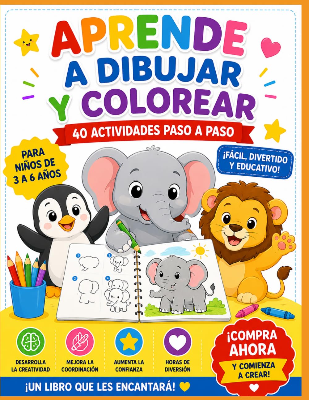 Aprende a Dibujar y Colorear: 40 Actividades Paso a Paso para Niños de 3 a 6 Años