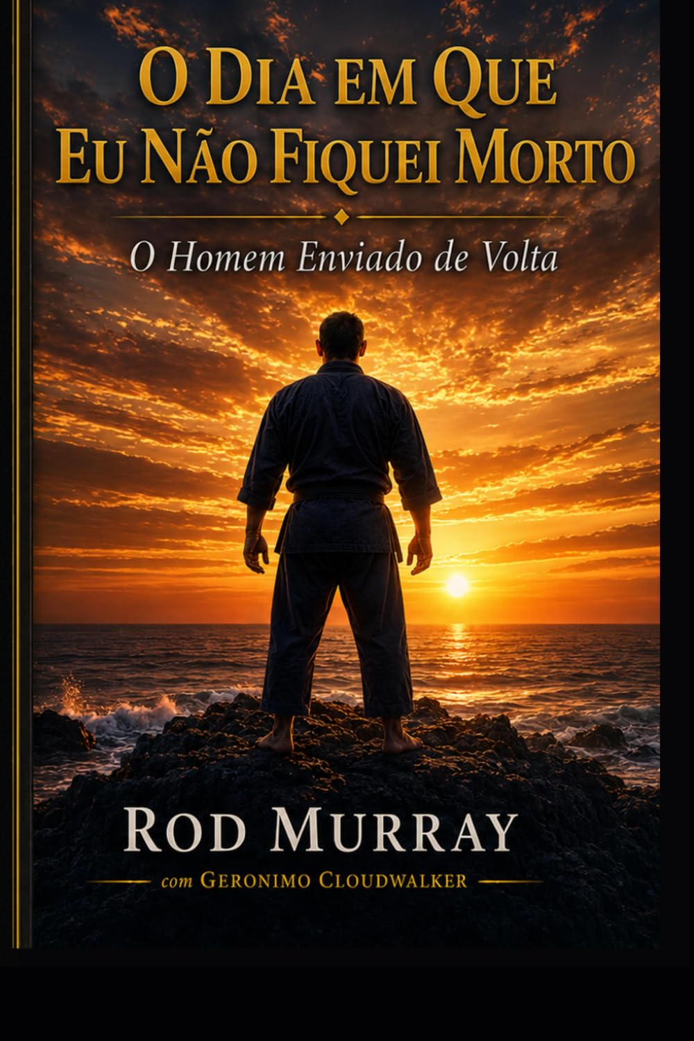 O Dia em que Eu Não Fiquei Morto: O Homem Enviado de Volta