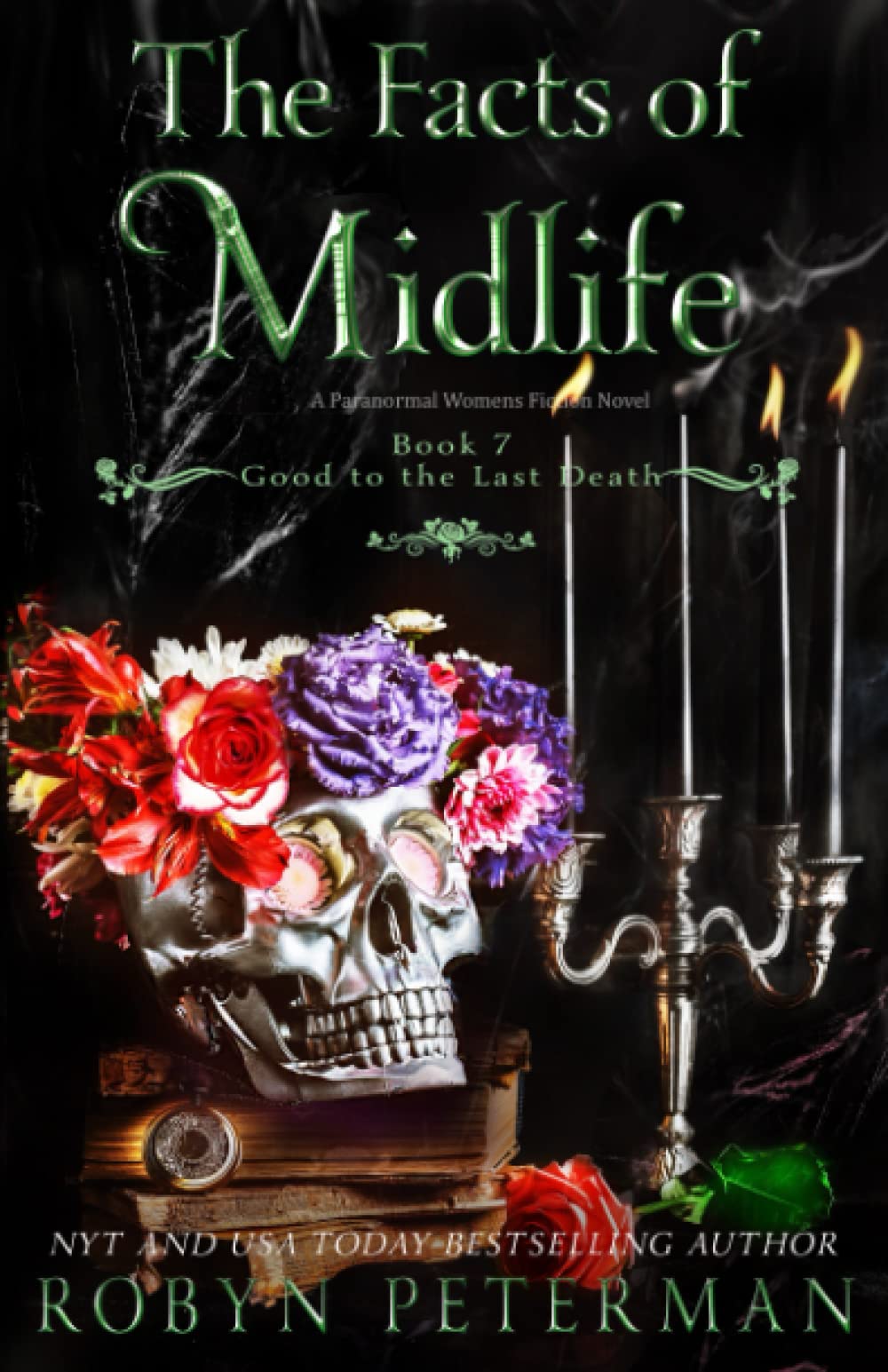 The Facts of Midlife: A Paranormal Women’s Fiction Novel: Good To The Last Death Book Seven