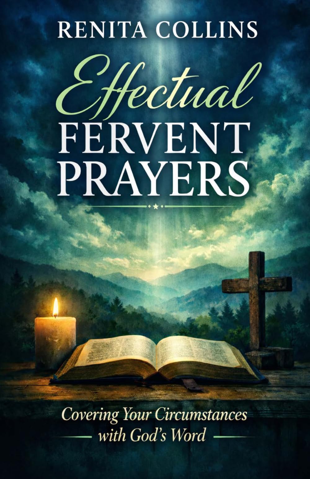 Effectual Fervent Prayers: Covering Your Circumstances with God's Word