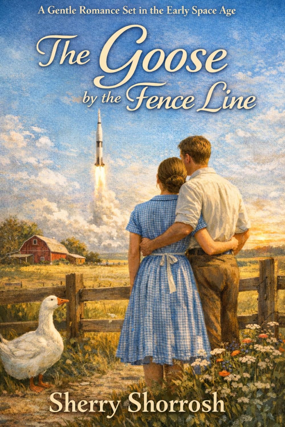 The Goose by the Fence Line: A Gentle Romance Set in the Early Space Age