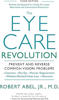 The Eye Care Revolution: Prevent And Reverse Common Vision Problems, Revised And Updated