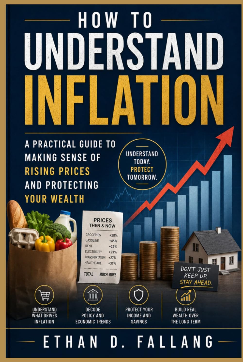 How to Understand Inflation: A Practical Guide to Making Sense of Rising Prices and Protecting Your Wealth