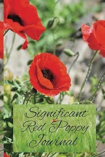 Significant Red Poppy Journal: Powerful Emblem And Symbolic Beauty