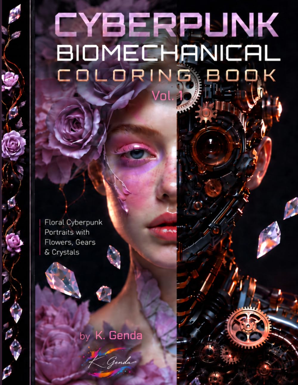 Cyberpunk Biomechanical Coloring Book: 60 Intricate Biomechanical Portraits with Flowers, Gears & Crystals | Adult Coloring Book