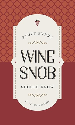 Stuff Every Wine Snob Should Know (Stuff You Should Know)
