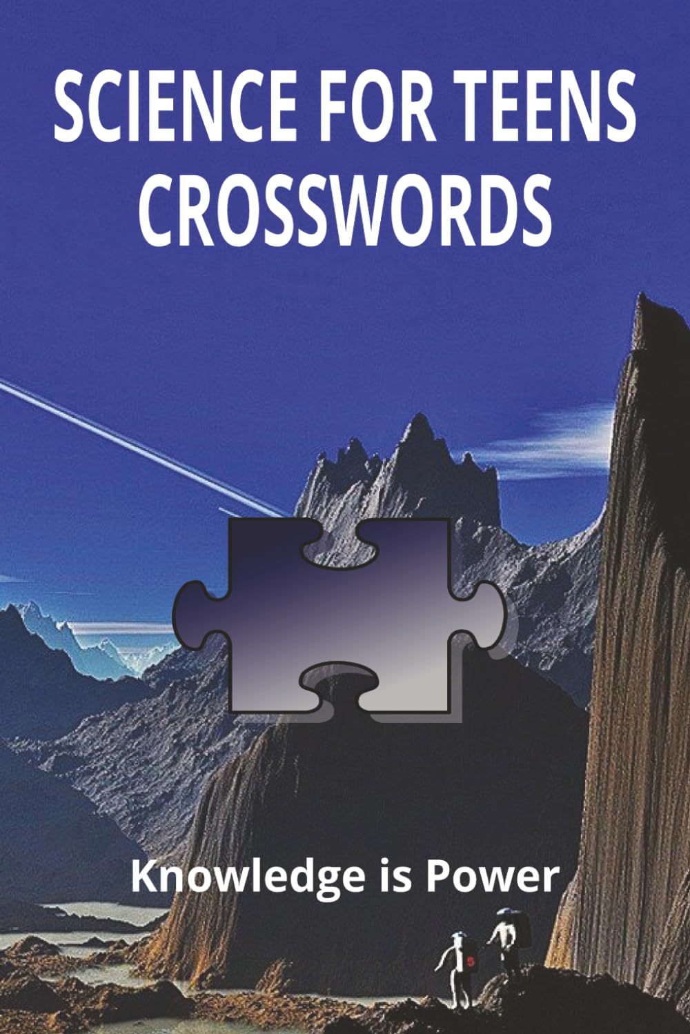 SCIENCE FOR TEENS CROSSWORD: Crossword Puzzle easy to read print, about Science. Knowledge is Power. 6x9 Inches 120 Pages. 60 Puzzles. Gift for education.