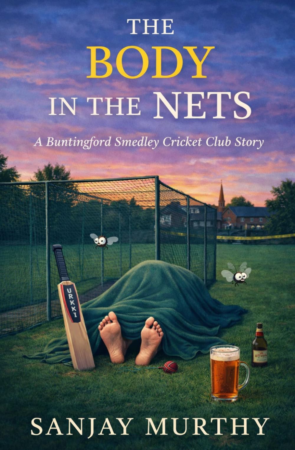 The Body In The Nets: A Buntingford Cricket Club Story (Buntingford Smedley Cricket Club Stories)