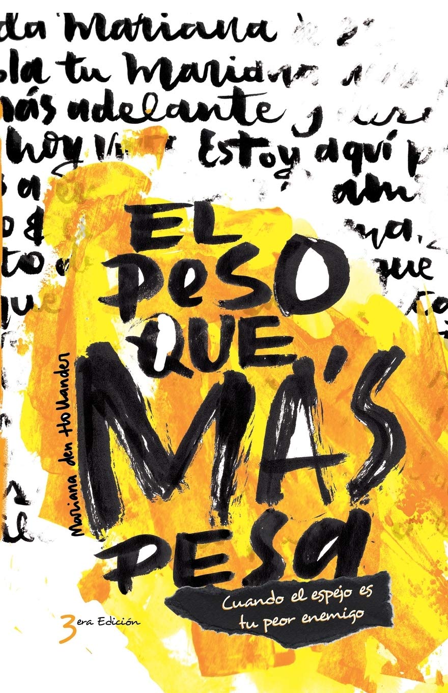 El Peso Que Mas Pesa: Cuando el espejo es tu peor enemigo (Spanish Edition)