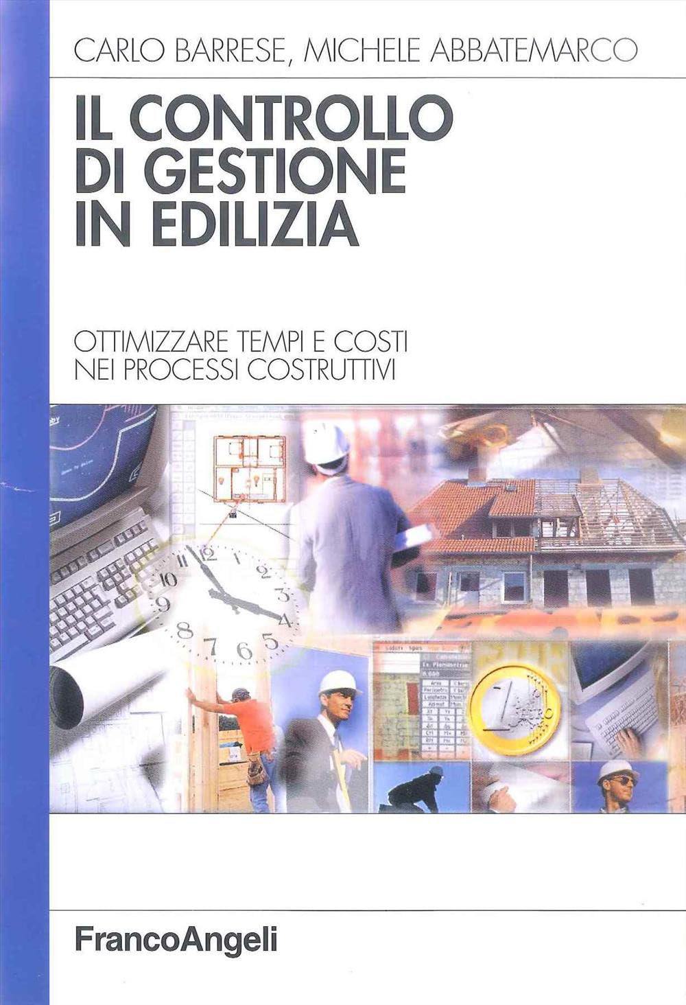Il controllo di gestione in edilizia. Ottimizzare tempi e costi nei processi costruttivi
