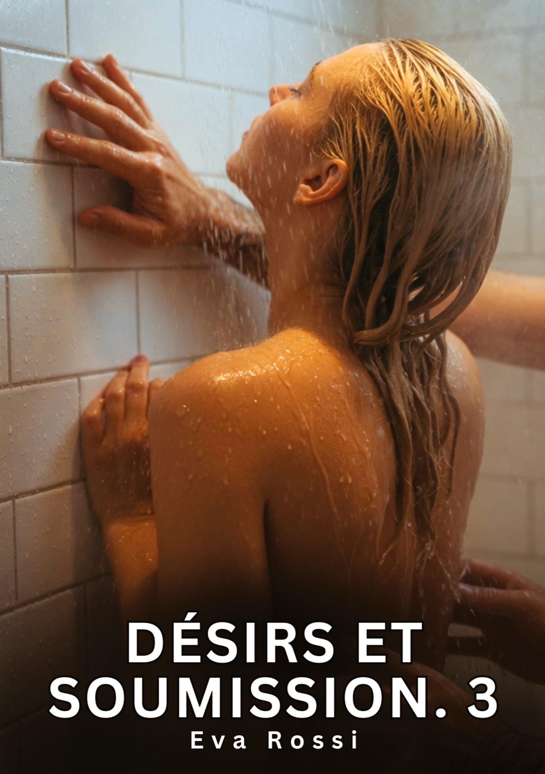 Désirs et Soumission. 3: Nouvelle Érotique de Sexe Tabou pour Adultes