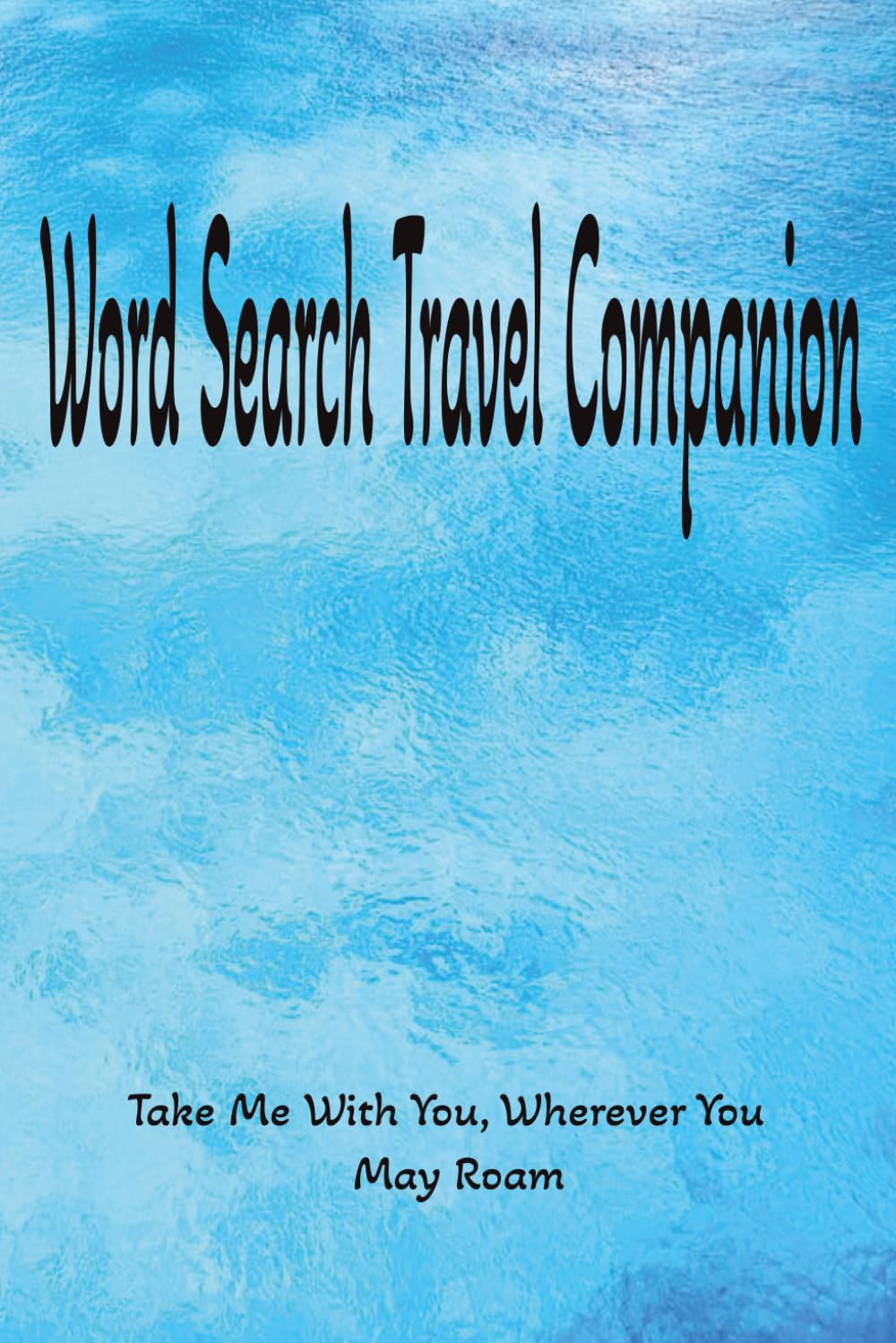 WORD SEARCH TRAVEL COMPANION: 50 challenging word search puzzles.