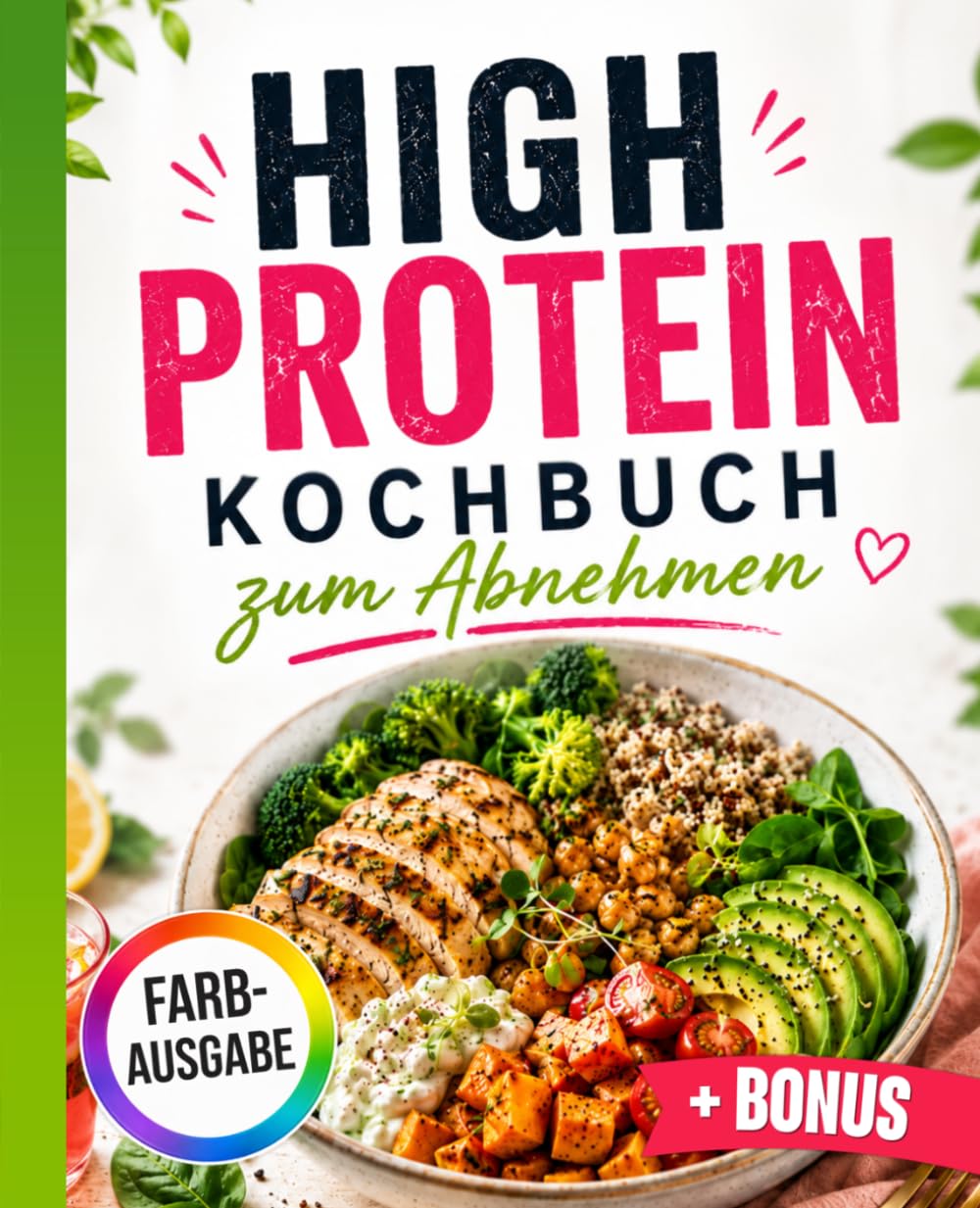 High-Protein Kochbuch zum Abnehmen: Fett verlieren ohne Heißhunger – einfache eiweißreiche Rezepte für deinen Alltag | inkl. Meal Prep & 30-Tage-Plan