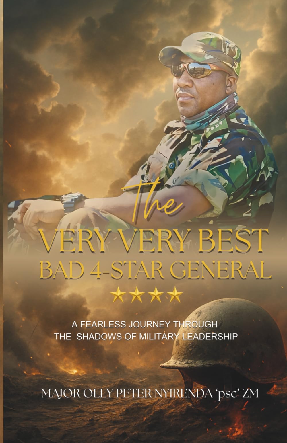 THE VERY VERY BEST BAD 4-STAR GENERAL: My journey through contrasting military leadership styles