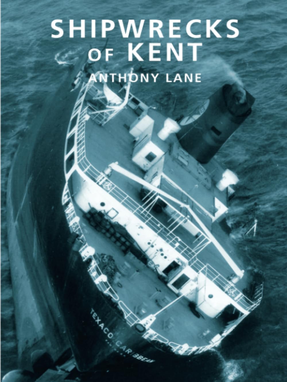 Shipwrecks of Kent by Anthony Lane PAPERBACK 9780752417202
