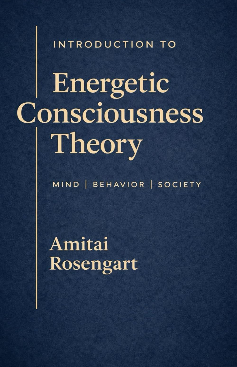 Introduction To Energetic Consciousness Theory: Constraint, Behaviour, and the Architecture of Mind