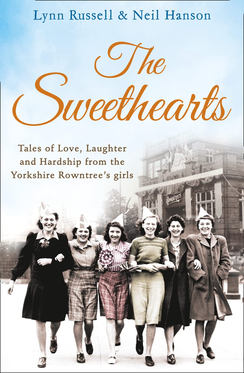 The Sweethearts Tales Of Love Laughter And Hardship From The Yorkshire Rowntree S Girls Amazon Co Uk Lynn Russell Neil Hanson Books The Sweethearts Tales Of Love Laughter And Hardship From The Yorkshire Rowntree S Girls Amazon Co Uk Lynn Russell Neil Hanson Books