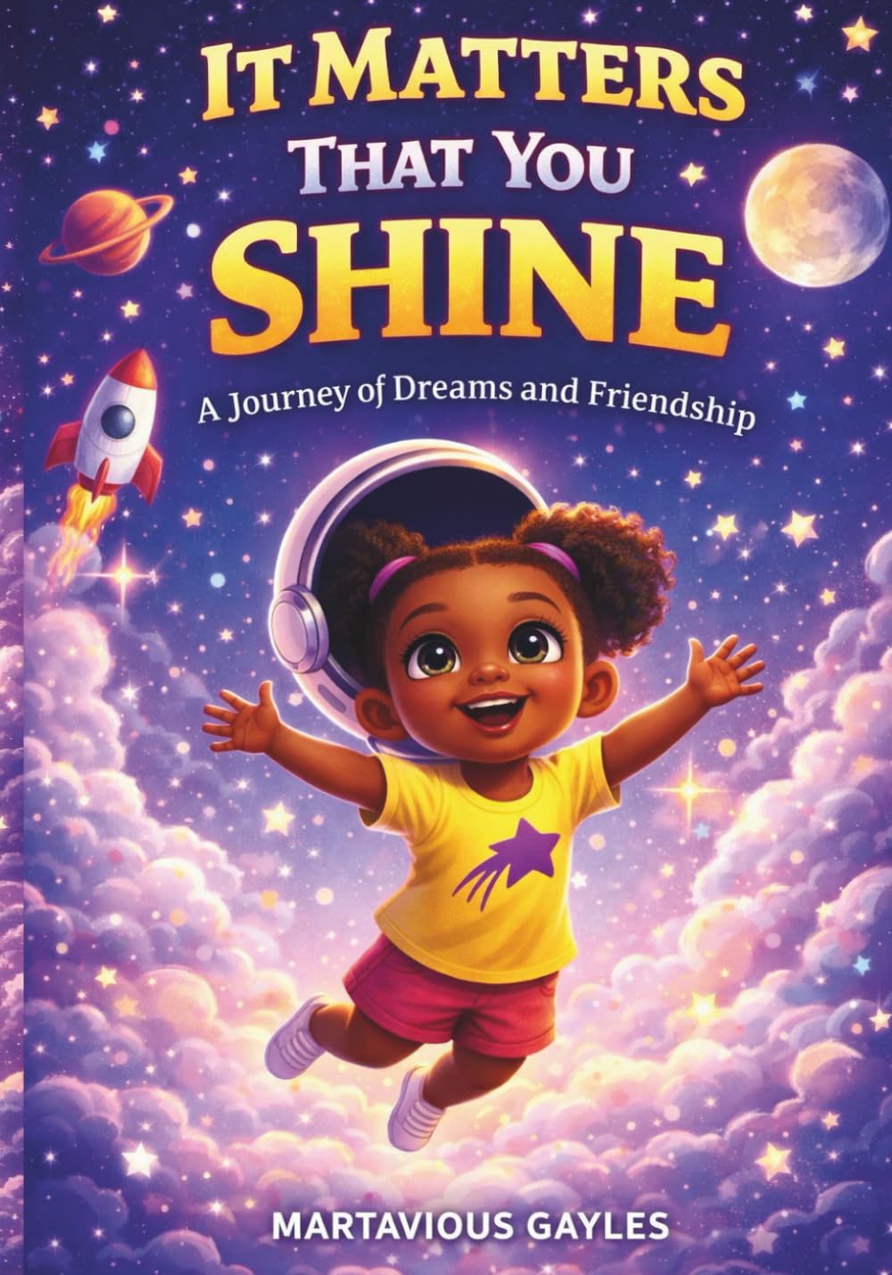 It Matters That You Shine: A Journey of Dreams and Friendship (You're Here & You Matter)