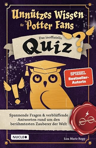 Unnützes Wissen für Potter-Fans – Das inoffizielle Quiz: Spannende Fragen &amp; verblüffende Antworten rund um den berühmtesten Zauberer der Welt | Ein besonderes Spiel für Potterheads