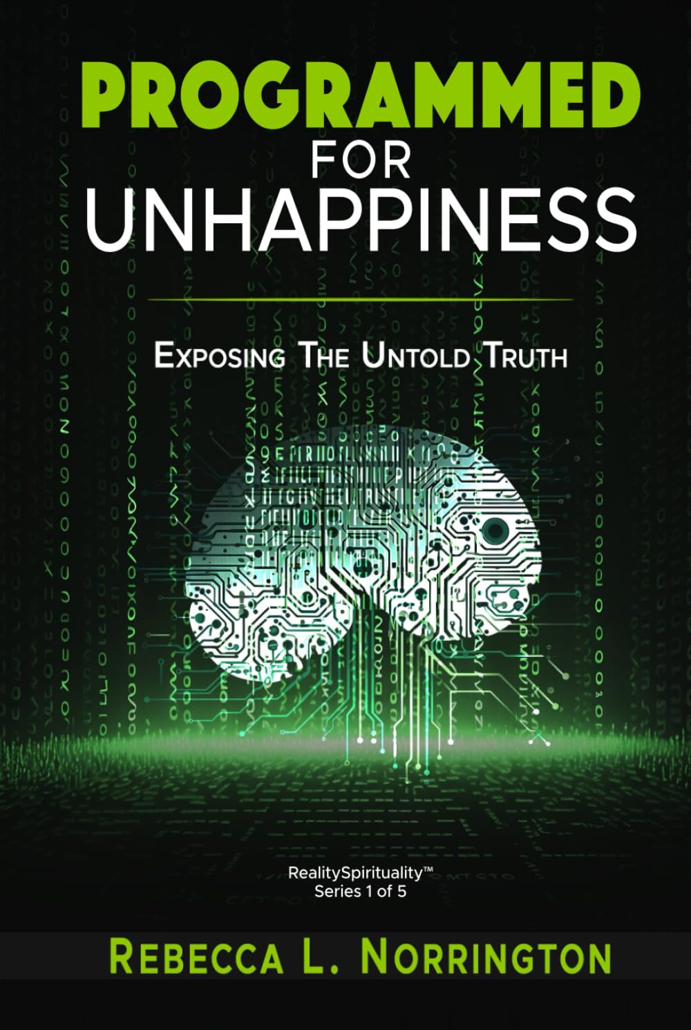 Programmed for Unhappiness: Exposing the Untold Truth (RealitySpirituality)