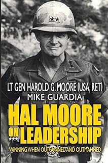 Hal Moore on Leadership: Winning when Outgunned and Outmanned