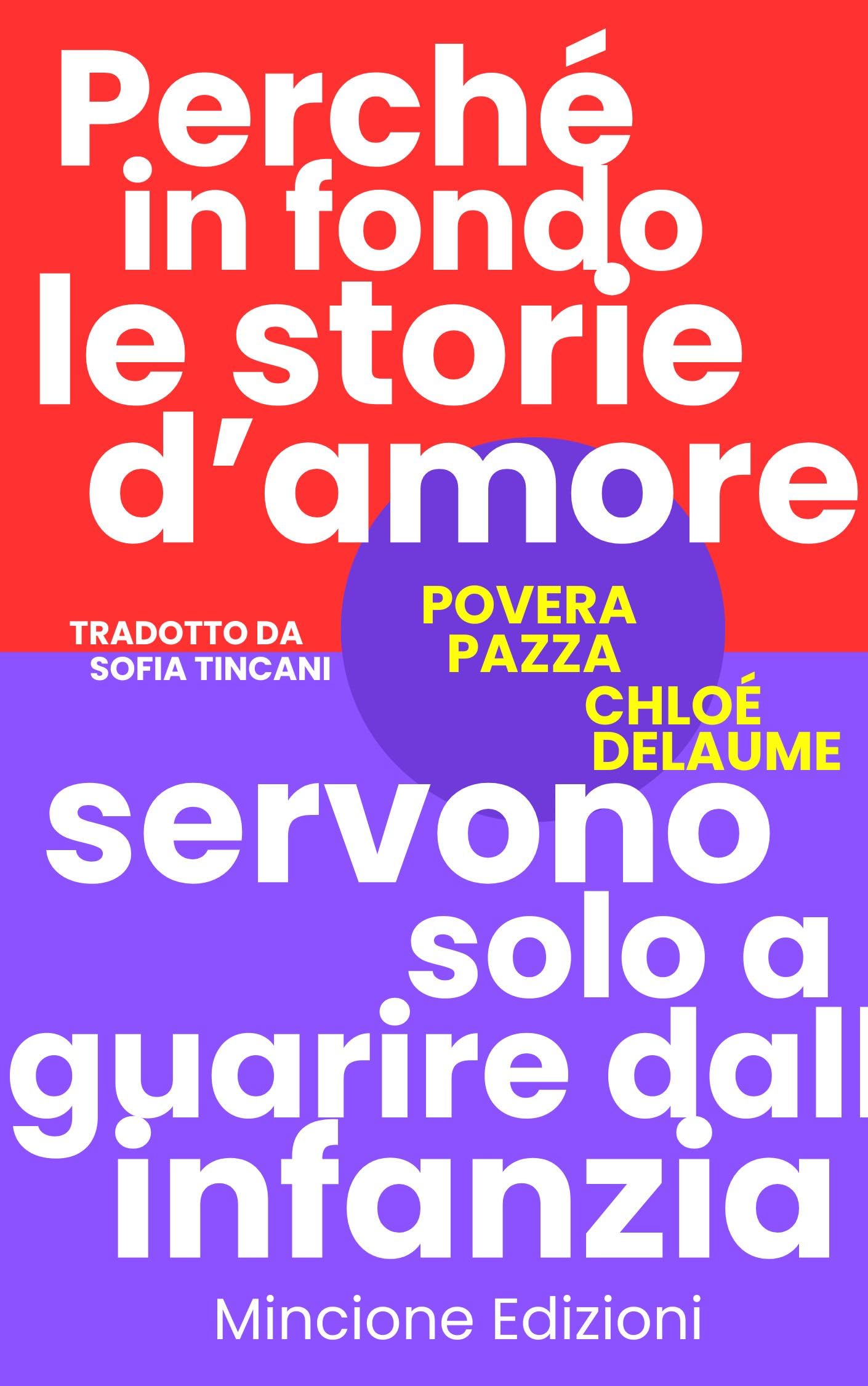 Povera Pazza. Perché In Fondo Le Storie D'amore Servono Solo A Guarire Dall'infanzia - 4