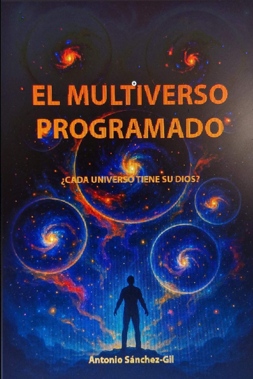 EL MULTIVERSO PROGRAMADO: ¿CADA UNIVERSO TIENE SU DIOS?