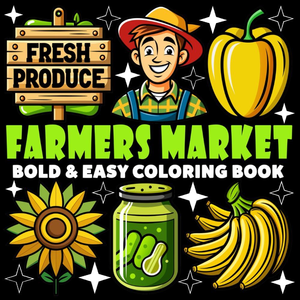 Farmers Market Coloring Book | Bold and Easy Coloring Book: 70 Pages - 8.5" x 8.5" - For Country Farm Lovers (Bold & Easy Coloring Book Series)