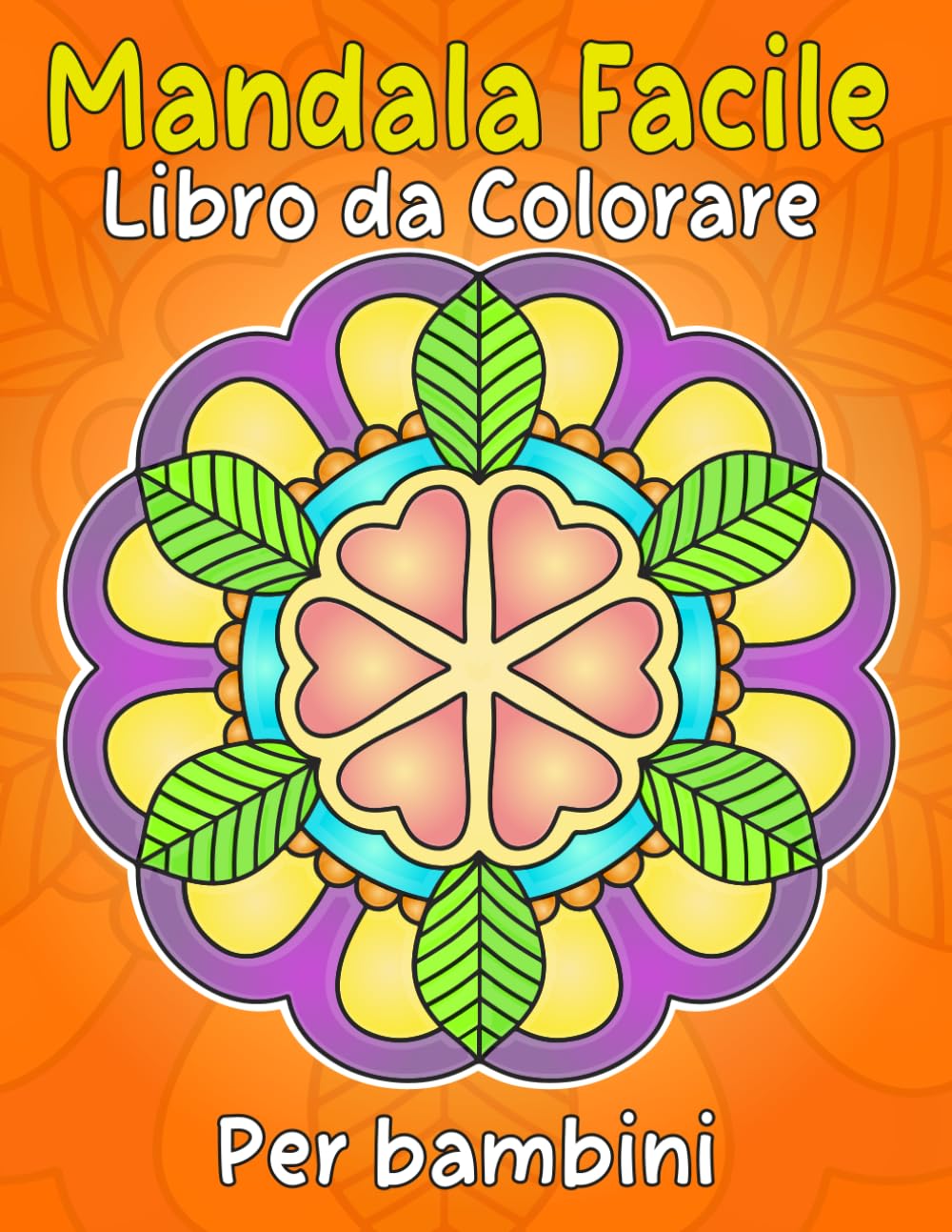 Mandala Facile libro da colorare per bambini: 50 disegni da colorare con motivi semplici per adulti, bambini