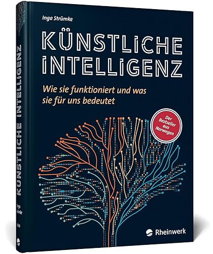 Künstliche Intelligenz: Wie sie funktioniert und was sie für uns bedeutet. Der Bestseller aus Norwegen – jetzt als deutschsprachige Ausgabe