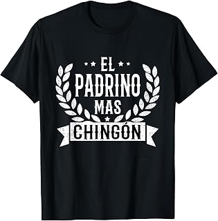 El Padrino Mas Chingon Best Godfather In Spanish T-Shirt
