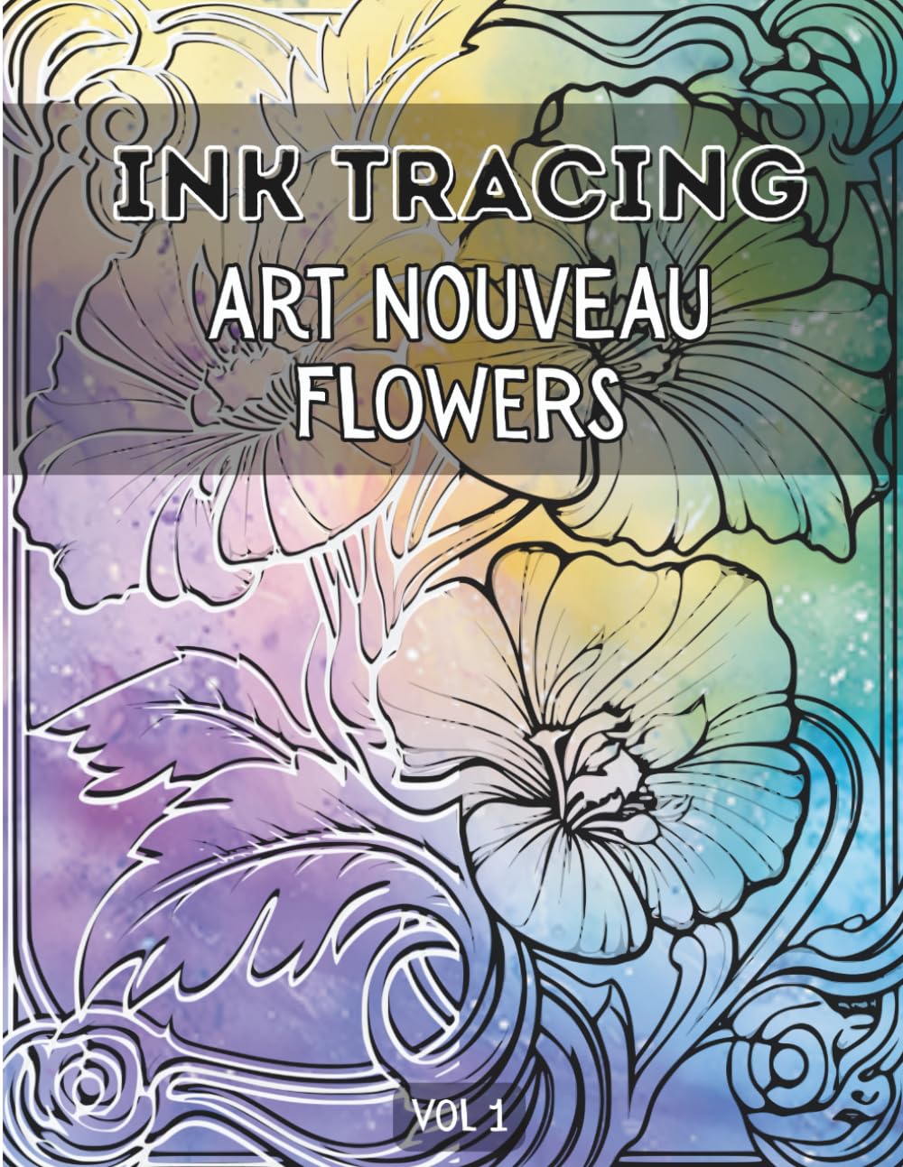 Ink Tracing Art Nouveau Flowers Book for Adults : Meditative, Fun & Easy Relaxing Patterns Tracing for Releasing Stress, and Mindful Creativity Vol 1 (Ink Tracing Flowers)