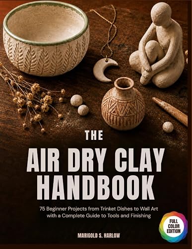 The Air-Dry Clay Handbook: 75 Beginner Projects from Trinket Dishes