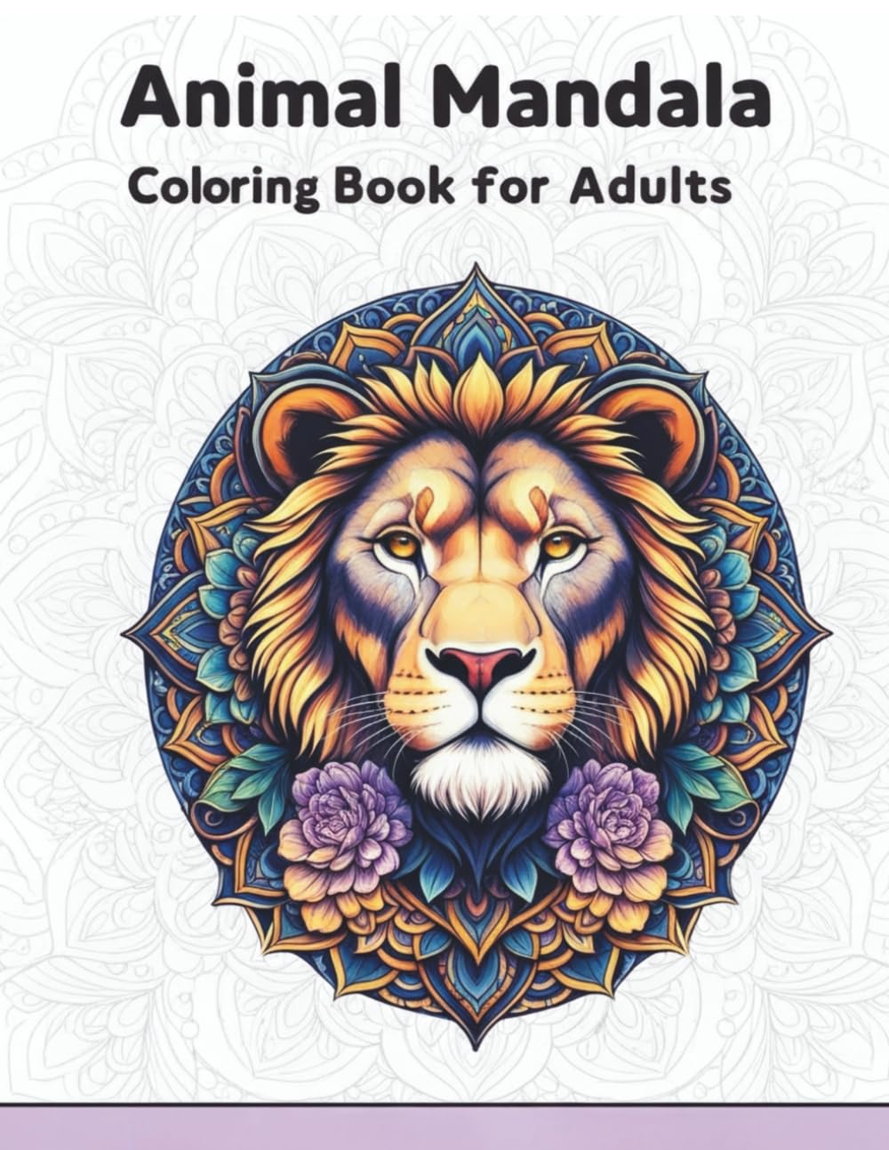 Animal Mandalas Coloring Book for Adults: 50 Unique Animal Designs for Stress Relief, Calm, and Mindfulness – Perfect for Beginners to Experts