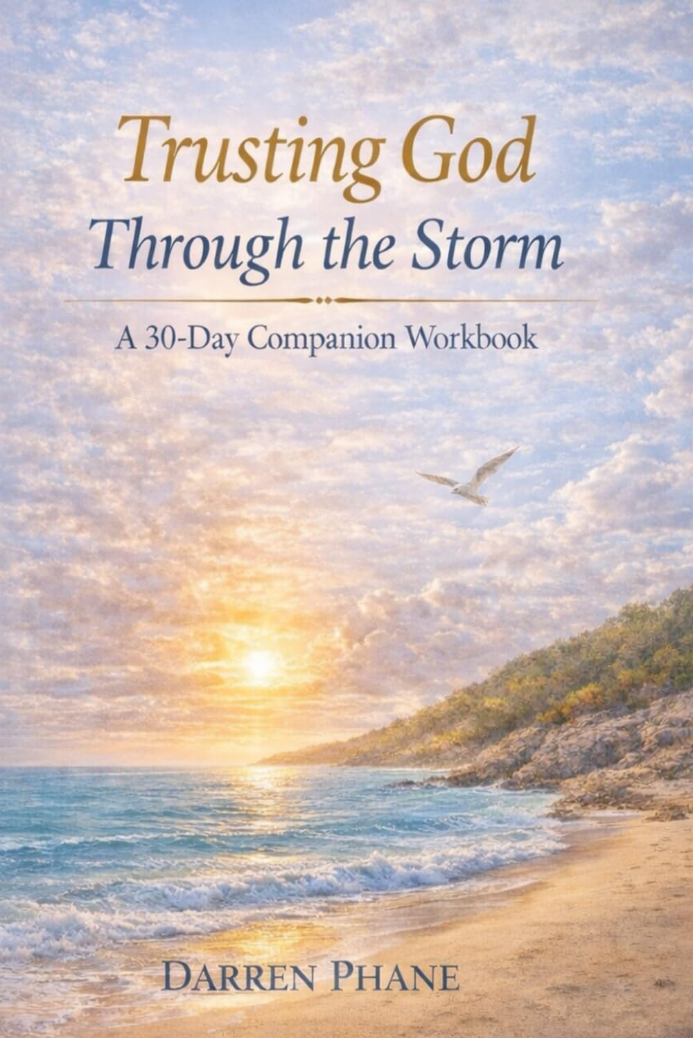 Trusting God Through the Storm: A 30-Day Companion Workbook