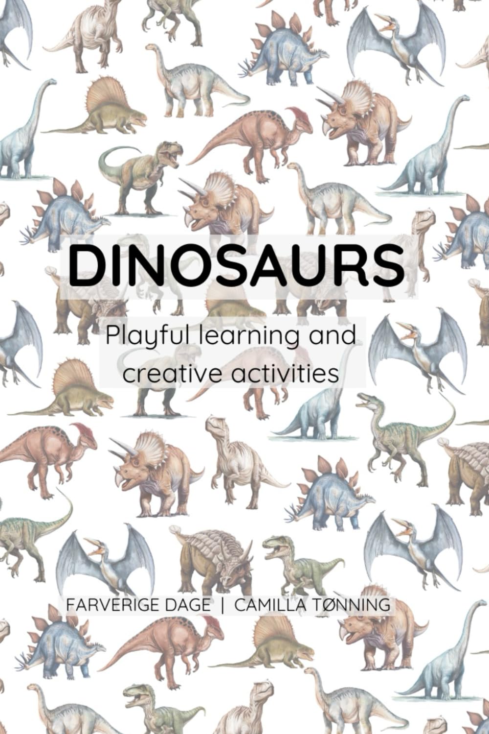 Dinosaurs: Playful learning and creative activities