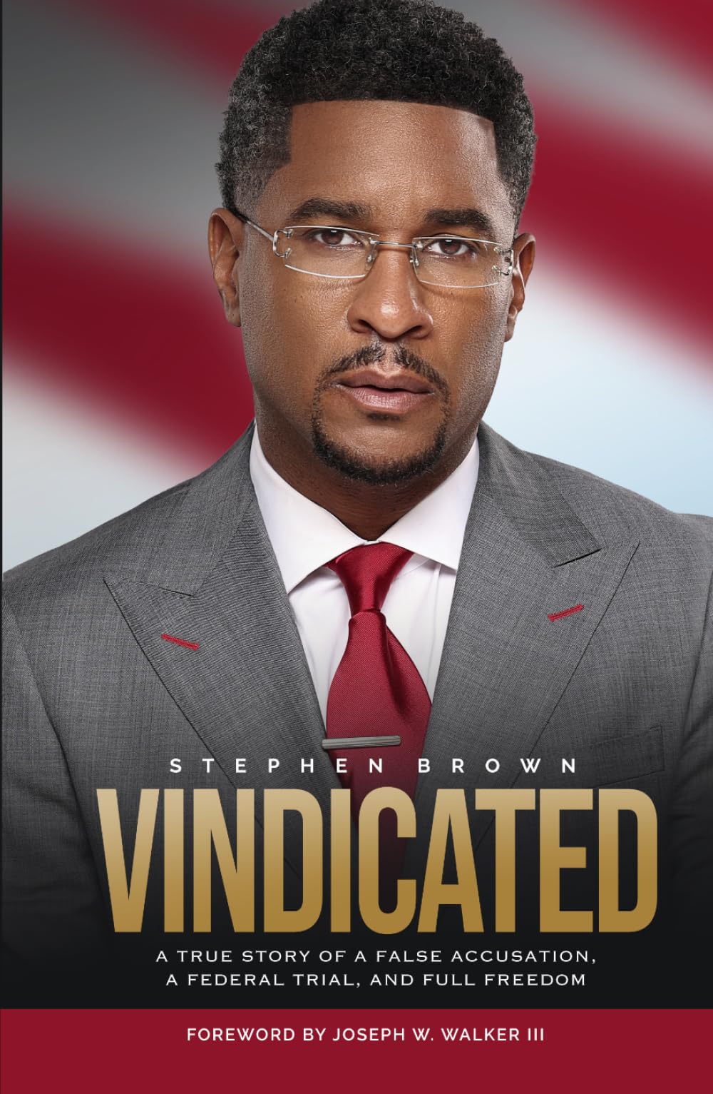 Vindicated: A True Story of a False Accusation, a Federal Trial, and Full Freedom