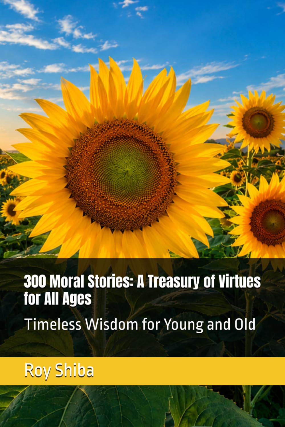 300 Moral Stories: A Treasury of Virtues for All Ages: Timeless Wisdom for Young and Old (The World Wisdom Archive)