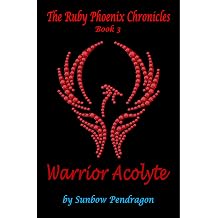 Warrior Acolyte The Ruby Phoenix Chronicles