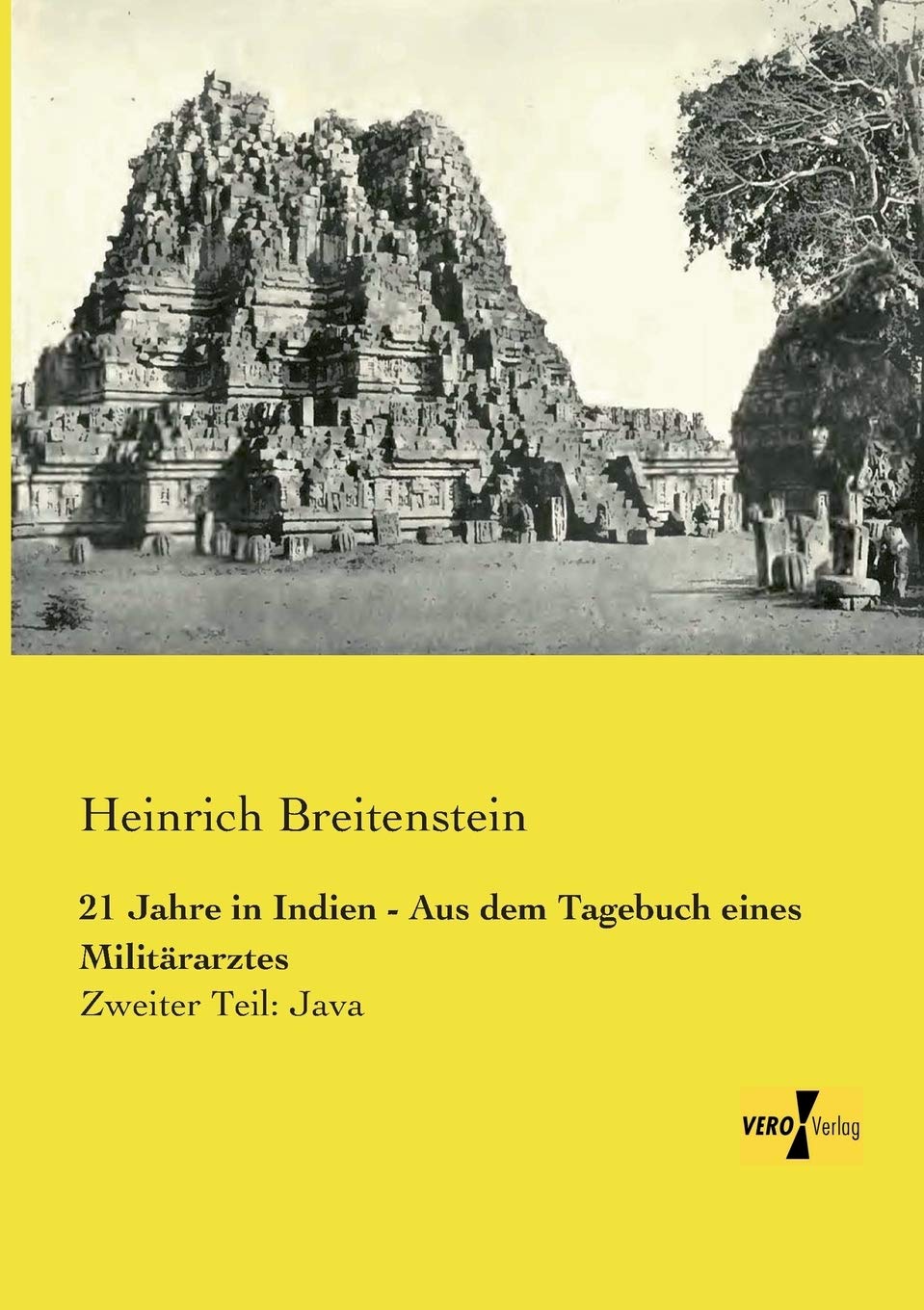 21 Jahre in Indien - Aus dem Tagebuch eines Militaerarztes: Zweiter Teil: Java (German Edition)      Paperback – March 19, 2014