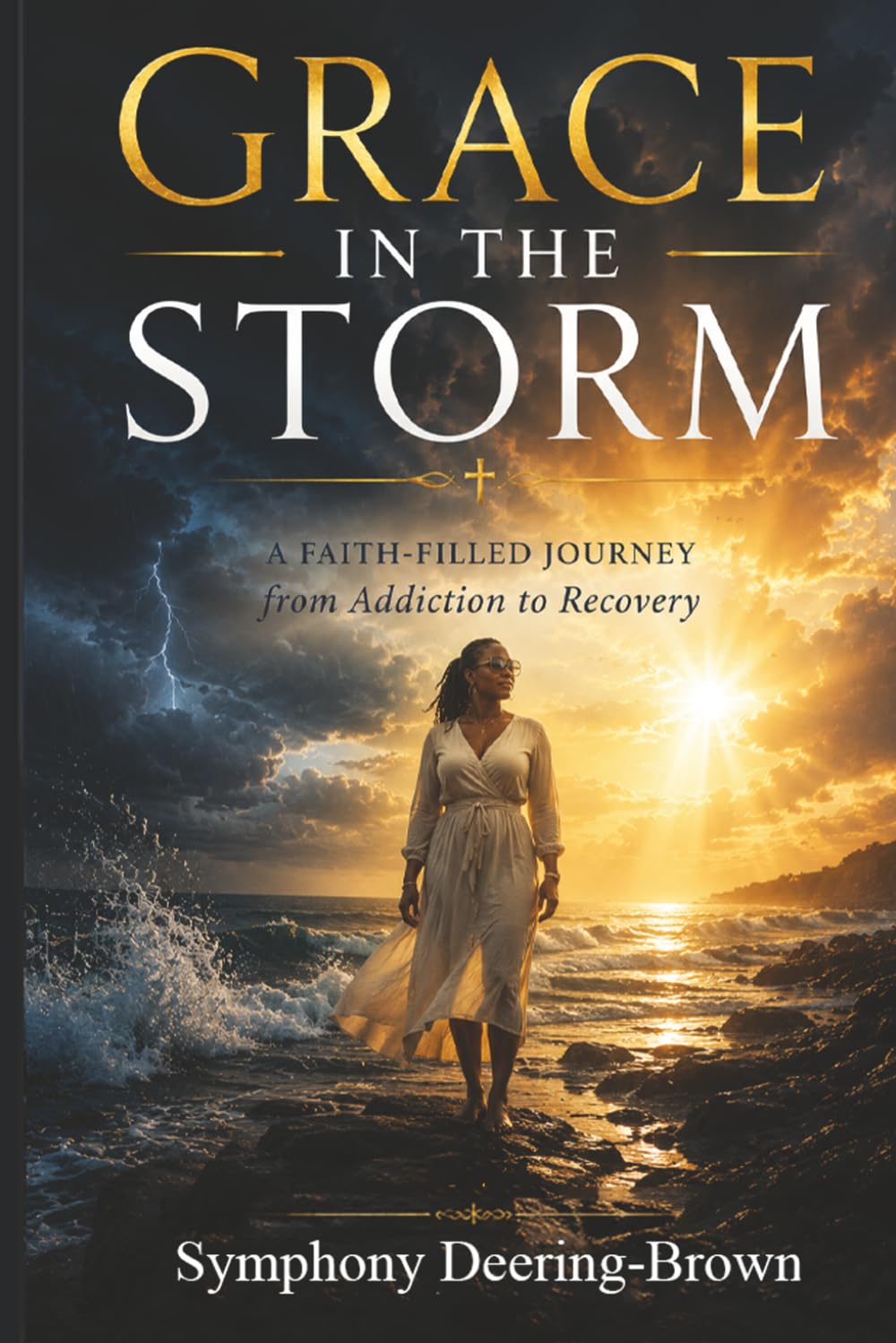 Grace in the Storm: A Faith-Based Journey Through Addiction, Recovery, Nursing, and Redemption