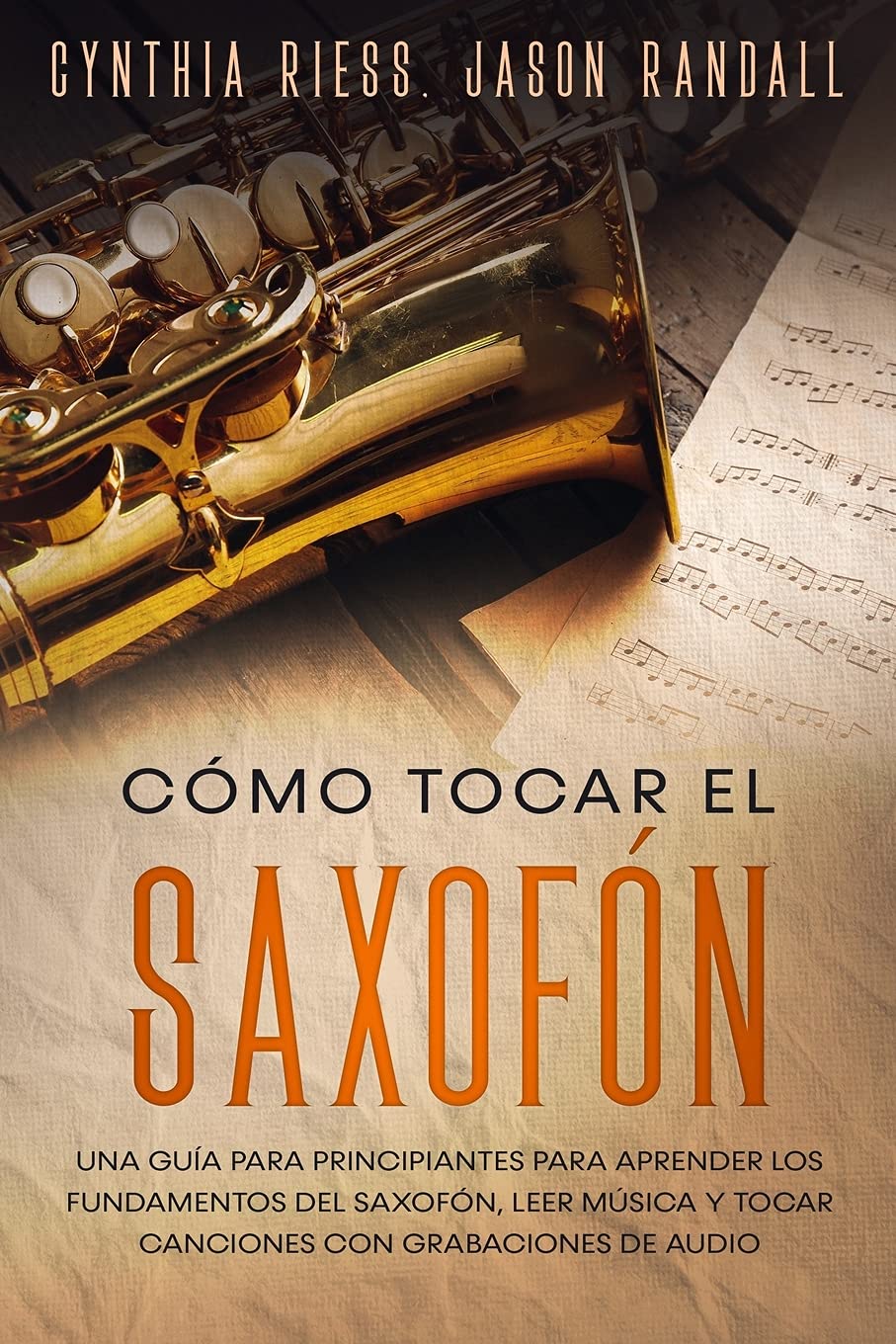 Cómo tocar el saxofón: Una guía para principiantes para aprender los fund