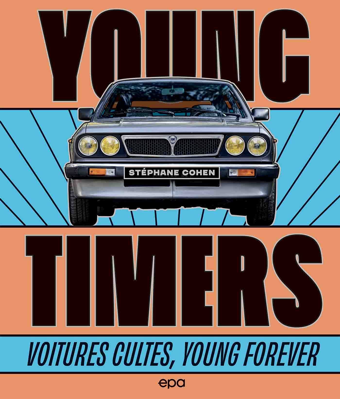Young timers: Voitures cultes, young forever