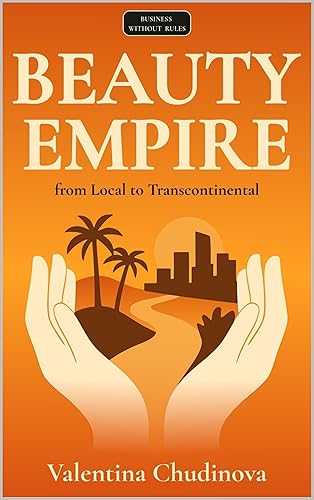 Beauty Empire: From Local to Transcontinental