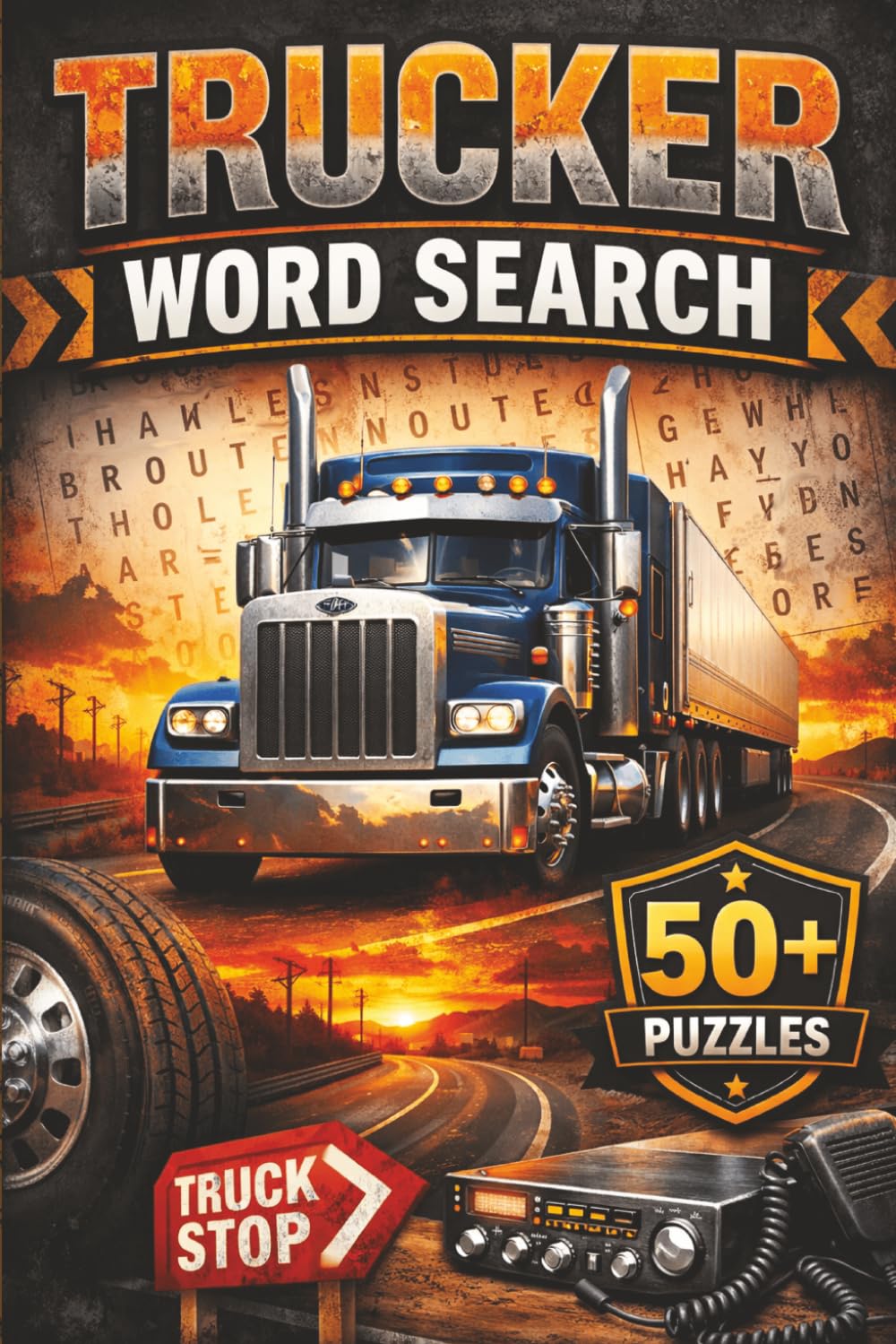 Trucker Word Search Puzzle Book: Word searches with easy to read print about truckers ,truck drivers, trucking and more. 6x9 inches, 110 pages. 50+ puzzles…gift for vacations, holidays and free time.