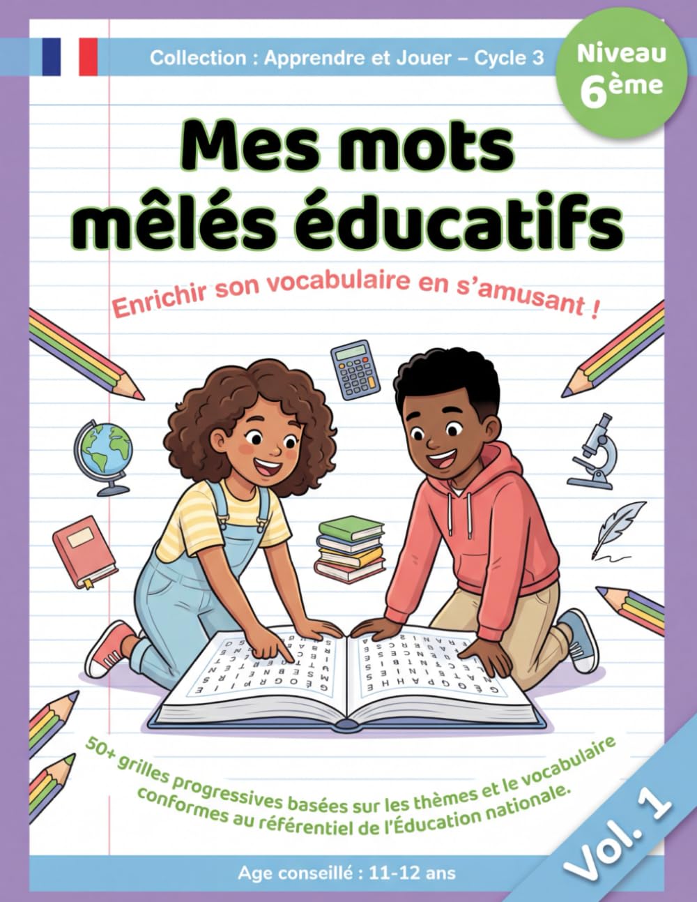Mes mots mêles éducatifs - Enrichir son vocabulaire en s'amusant - 6ème - Vol. 1: 50+ grilles de jeux de 11 à 12 ans, conforme au programme scolaire français
