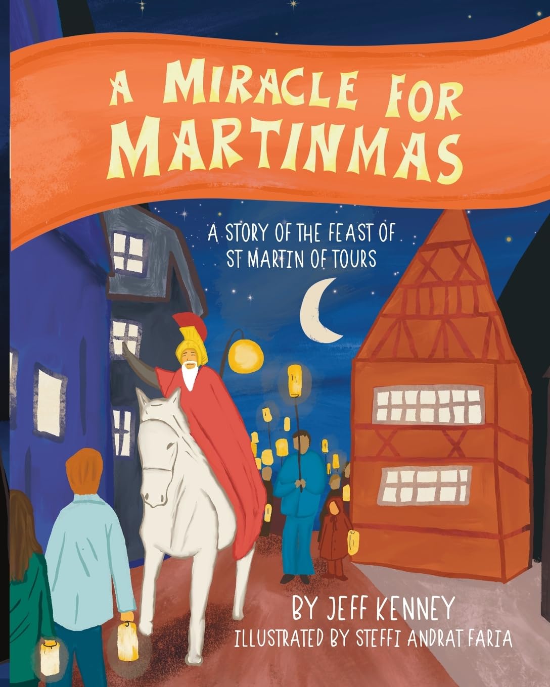 A Miracle for Martinmas: A Story of the Feast of St. Martin of Tours