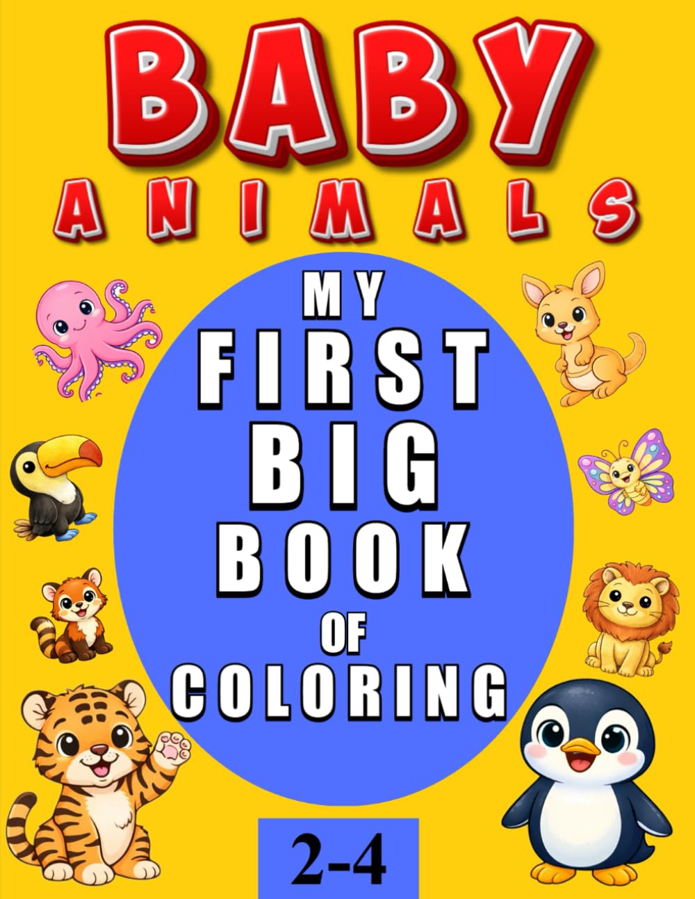 My First Big Book of Coloring: Simple Baby Animals with Big Pictures and Thick Lines
