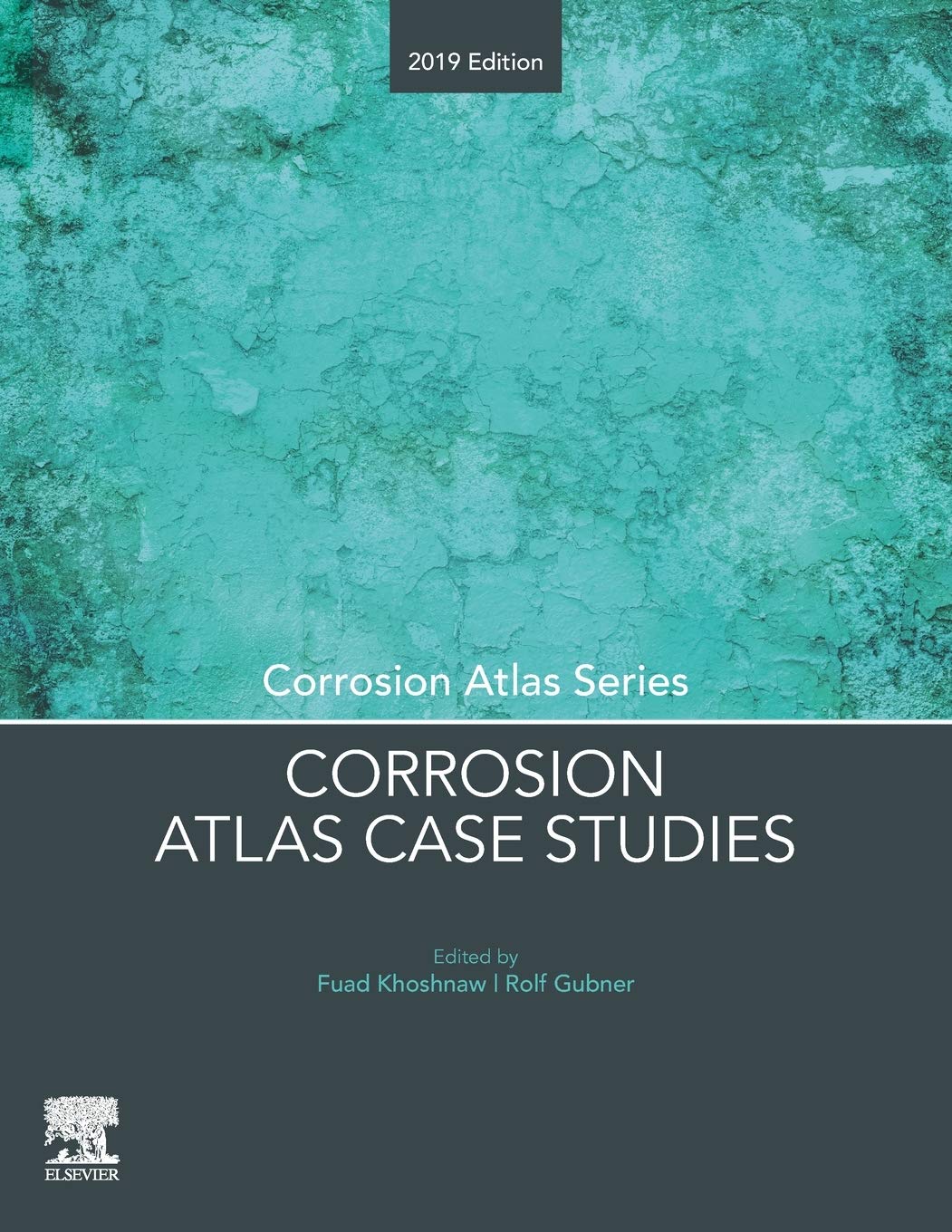 Corrosion Atlas Case Studies: 2019 Edition (Corrosion Atlas Series)