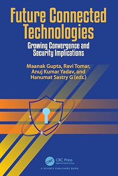 Future Connected Technologies: Growing Convergence and Security Implications book cover